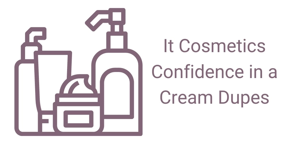 It Cosmetics Confidence in a Cream Dupes