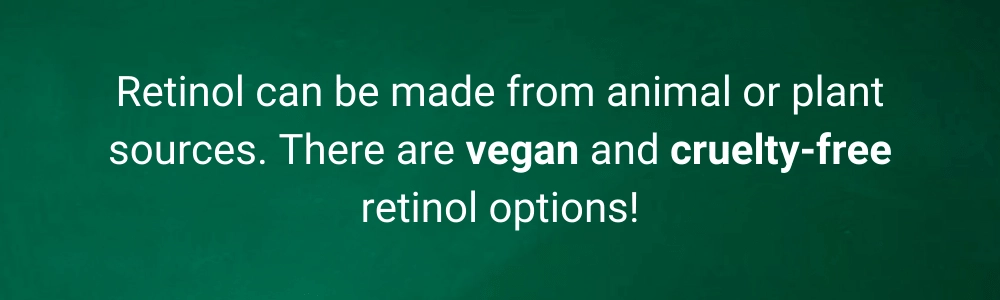 retinol sources - there are vegan and cruelty-free options!
